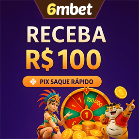 6mbet Ganhe R$ 100,00 Gratis